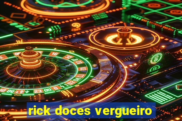 rick doces vergueiro